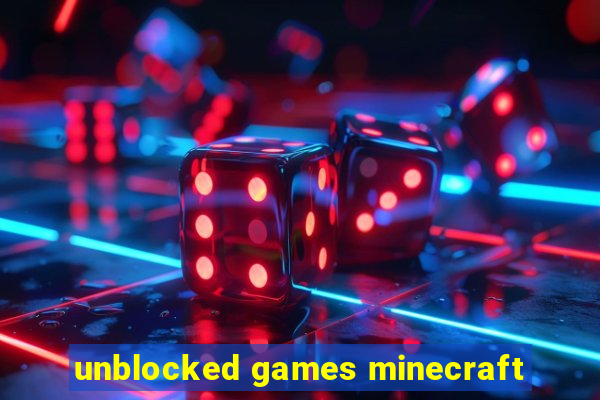 unblocked games minecraft